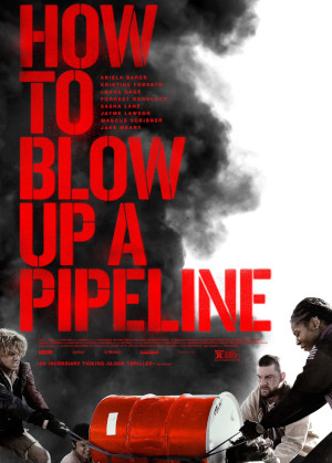 HOW TO BLOW UP A PIPELINE